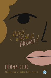 ¿Querés hablar de racismo? - Oluo Ijeoma - ebook