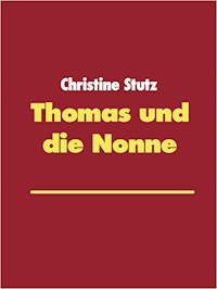 Thomas und die Nonne - Christine Stutz - ebook