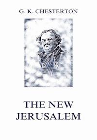 The New Jerusalem - Gilbert Keith Chesterton - ebook