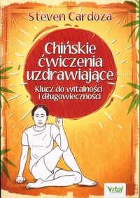 Chińskie ćwiczenia uzdrawiające - Cardoza Steven - książka