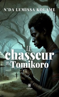 Le chasseur de Tomikoro - N’da Lemissa Kouame - ebook