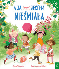 A ja (troszkę) jestem nieśmiała - Anna Milbourne - książka