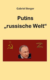 Putins "russische Welt" - Gabriel Berger - ebook