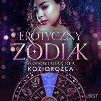 Erotyczny zodiak: 10 opowiadań dla Koziorożca - Nina Alvén, Alicia Luz, Chrystelle Leroy, Annah Viki M, Alexi Lexi, Alessandra Red, Liv Water - ebook + audiobook