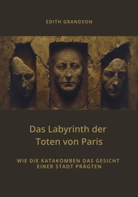Das Labyrinth der  Toten von Paris - Edith Grandson - ebook