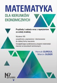 Matematyka dla kierunków ekonomicznych. - Gurgul Henryk, Suder Marcin - książka