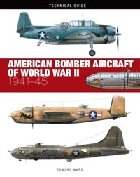 Technical Guide American Bomber Aircraft of World War II - Ward Edward - książka