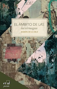 El ámbito de las luciérnagas - Ramón de la Cruz - ebook