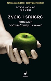 Życie i śmierć - Stephenie Meyer - książka