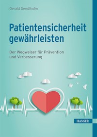 Patientensicherheit gewährleisten - Gerald Sendlhofer - ebook