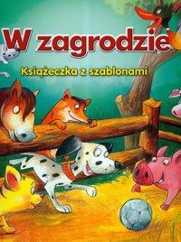 W zagrodzie Książeczka z szablonami -  - książka