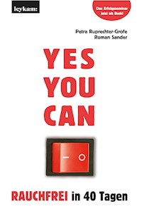 YES YOU CAN. Rauchfrei in 40 Tagen. - Petra Ruprechter-Grofe - ebook