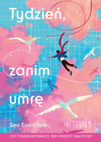 Tydzień, zanim umrę - Seo Eun-chae - ebook + audiobook + książka