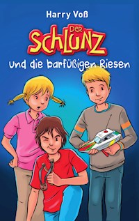 Der Schlunz und die barfüßigen Riesen - Harry Voß - ebook