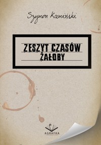 Zeszyt czasów żałoby - Kamiński Szymon - ebook + książka