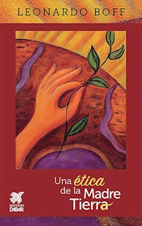 Una ética de la Madre Tierra - Leonardo Boff - ebook