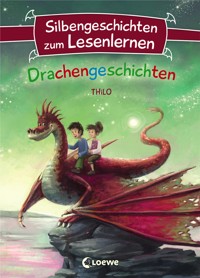 Silbengeschichten zum Lesenlernen - Drachengeschichten - THiLO - ebook