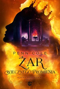 Klątwa Przodków Tom 3 Część 1 Żar Wiecznego Płomienia - Penn Cole - książka
