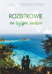 Rozbitkowie na Wyspie Nadziei - Waszczyński Leszek - książka