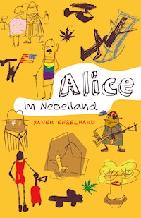 Alice im Nebelland - Xaver Engelhard - ebook