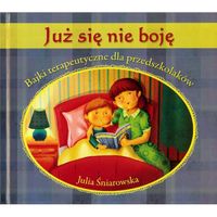 Już się nie boję - Śniarowska Julia - książka