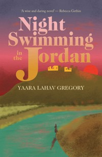 Night Swimming in the Jordan - Yaara Lahav Gregory - ebook