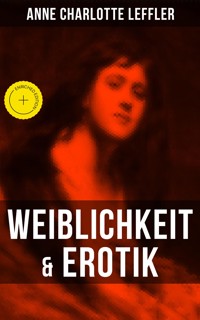 Weiblichkeit & Erotik - Anne Charlotte Leffler - ebook