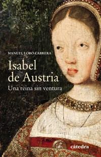 Isabel de Austria - Manuel Lobo Cabrera - ebook