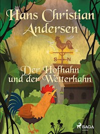Der Hofhahn und der Wetterhahn - Hans Christian Andersen - ebook