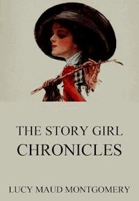 The Story Girl Chronicles - Lucy Maud Montgomery - ebook