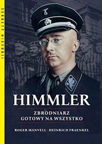 Himmler Zbrodniarz gotowy na wszystko - Fraenkel Heinrich, Manvell Roger - książka