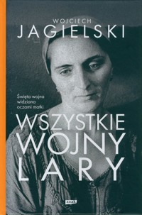 Wszystkie wojny Lary - Wojciech Jagielski - ebook + audiobook + książka