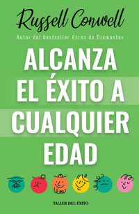 Alcanza el éxito a cualquier edad - Russell Conwell - ebook