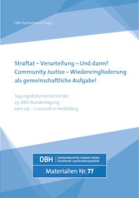 Straftat - Verurteilung - und dann? Community Justice - Wiedereingliederung als gemeinschaftliche Aufgabe -  - ebook