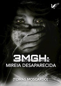 3MGH Mireia desaparecida - Tomás Moscardó - ebook