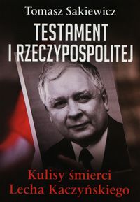 Testament I Rzeczypospolitej - Tomasz Sakiewicz - książka