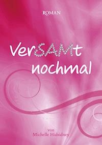 VerSAMt nochmal - Michelle Hidsidney - ebook
