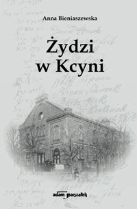 Żydzi w Kcyni - Bieniaszewska Anna - książka