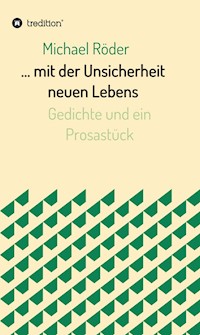 ... mit der Unsicherheit neuen Lebens - Michael Röder - ebook