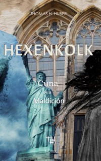 Hexenkolk - Cuna de la Maldición - Thomas H. Huber - ebook