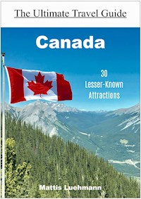 Canada - 30 Lesser-Known Attractions - Mattis Lühmann - ebook
