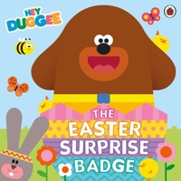 Hey Duggee: The Easter Surprise Badge -  - książka