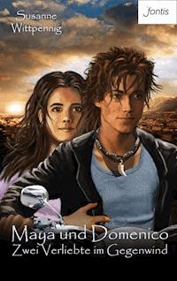 Maya und Domenico: Zwei Verliebte im Gegenwind - Susanne Wittpennig - ebook