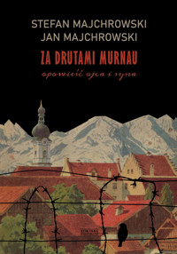 Za drutami Murnau. Opowieść ojca i syna - Majchrowski Stefan - ebook