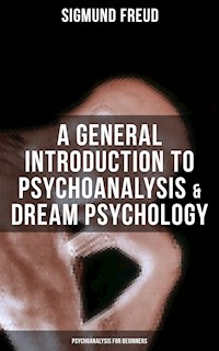 A General Introduction to Psychoanalysis & Dream Psychology (Psychoanalysis for Beginners) - Sigmund Freud - ebook