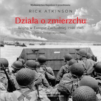 Działa o zmierzchu. Wojna w Europie Zachodniej 1944-1945 - Atkinson Rick - audiobook