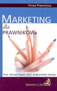 Marketing dla prawników - Pepels Werner, Steckler Brunhilde - książka