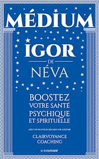 Medium clairvoyant Igor de Néva - Igor de Néva - ebook