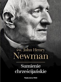 Sumienie chrześcijańskie - św. John Henry Newman  - ebook