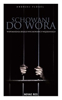 Schowani do wora. Wspomnienia byłego wychowawcy więziennego - Andrzej Flügel - ebook + audiobook